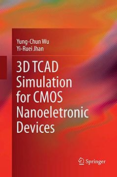 portada 3d Tcad Simulation for Cmos Nanoeletronic Devices (en Inglés)