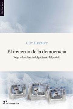 portada El Invierno de la Democracia: Auge y Decadencia del Gobierno del Pueblo
