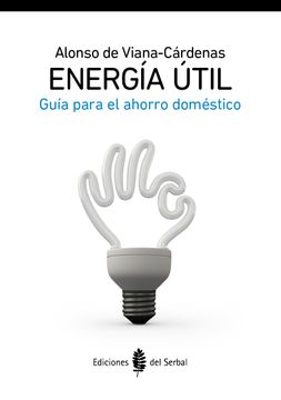 portada Energía Útil: Guía Para el Ahorro Doméstico (in Spanish)
