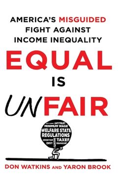 portada Equal Is Unfair: America's Misguided Fight Against Income Inequality (en Inglés)