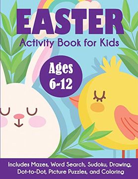 portada Easter Activity Book for Kids: Ages 6-12, Includes Mazes, Word Search, Sudoku, Drawing, Dot-To-Dot, Picture Puzzles, and Coloring (en Inglés)