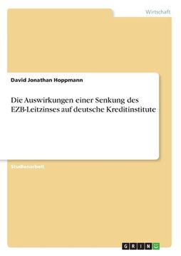 portada Die Auswirkungen einer Senkung des EZB-Leitzinses auf deutsche Kreditinstitute (in German)