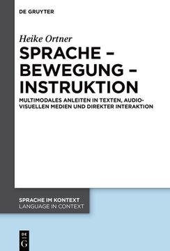 portada Sprache - Bewegung - Instruktion: Multimodales Anleiten in Texten, Audiovisuellen Medien Und Direkter Interaktion (en Alemán)