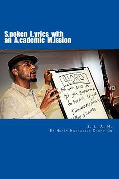 portada S.L.A.M. Spoken Lyrics with an Academic Mission: An Alternative Educational Model & Workbook Building Literacy Skills in English Language Arts Through (en Inglés)