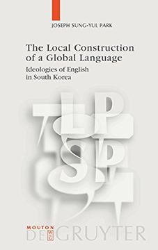 portada The Local Construction of a Global Language (Language, Power and Social Process [Lpsp]) (en Inglés)