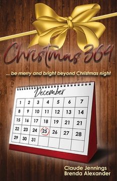 portada Christmas 364: Be Merry and Bright Beyond Christmas Night (en Inglés)