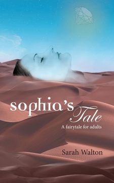 portada Sophia's Tale: A Fairytale for Adults (en Inglés)