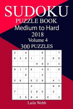 portada 300 Medium to Hard Sudoku Puzzle Book 2018 (en Inglés)