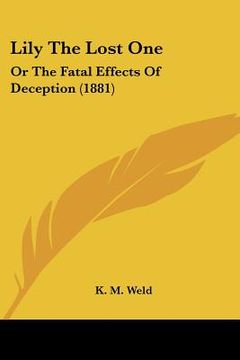 portada lily the lost one: or the fatal effects of deception (1881)