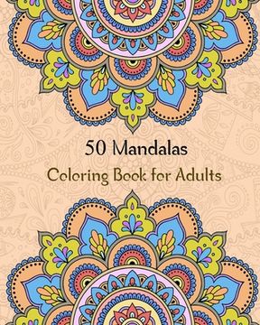 portada 50 Mandalas Coloring Book for Adults: stress relieving coloring book for adult with 50 amazing mandalas patterns and designs (en Inglés)