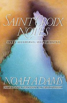 portada Saint Croix Notes: River Mornings, Radio Nights (in English)