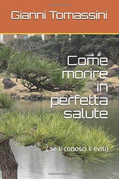 portada Come Morire in Perfetta Salute: ( se li Conosci li Eviti) (in Italian)