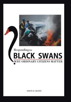 portada Responding to Black Swans: Why Ordinary Citizens Matter (en Inglés)