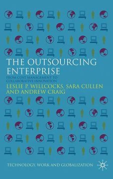 portada The Outsourcing Enterprise: From Cost Management to Collaborative Innovation (Technology, Work and Globalization) (en Inglés)