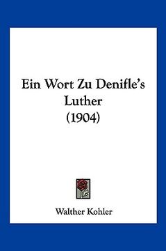portada Ein Wort Zu Denifle's Luther (1904) (en Alemán)