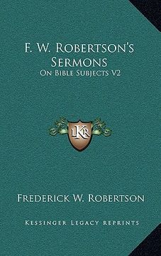 portada f. w. robertson's sermons: on bible subjects v2 (en Inglés)