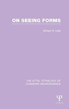 portada On Seeing Forms (The Uttal Tetralogy of Cognitive Neuroscience) (en Inglés)