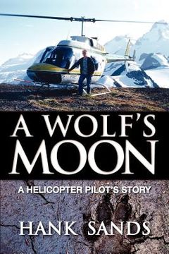 portada a wolf's moon: a helicopter pilot's story (in English)
