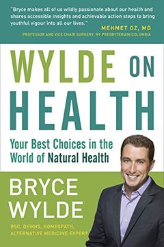 portada Wylde on Health: Your Best Choices in the World of Natural Health (en Inglés)
