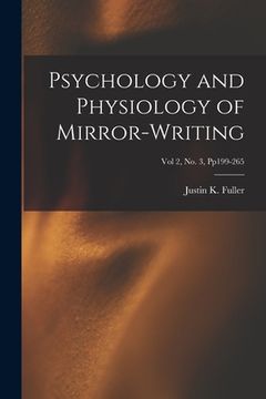 portada Psychology and Physiology of Mirror-Writing; Vol 2, No. 3, pp199-265 (en Inglés)