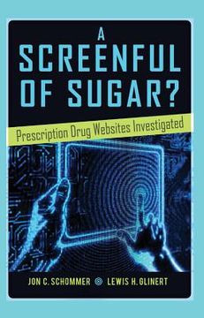 portada A Screenful of Sugar?: Prescription Drug Websites Investigated (en Inglés)