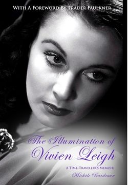 portada The Illumination of Vivien Leigh: A Time-Traveller's Memoir (en Inglés)