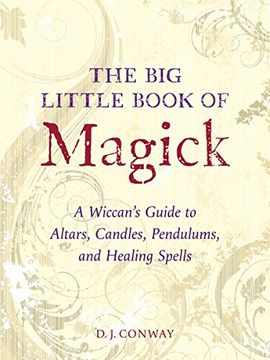 portada The big Little Book of Magick: A Wiccan's Guide to Altars, Candles, Pendulums, and Healing Spells (in English)
