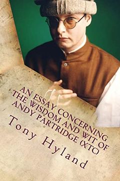 portada An Essay Concerning the Wisdom and wit of Andy Partridge (Xtc): His 50 Greatest Songs (en Inglés)