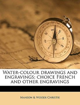 portada water-colour drawings and engravings; choice french and other engravings (en Inglés)