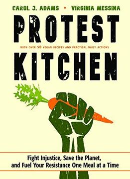 portada Protest Kitchen: Fight Injustice, Save the Planet, and Fuel Your Resistance one Meal at a Time (en Inglés)