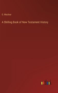 portada A Shilling Book of New Testament History (in English)
