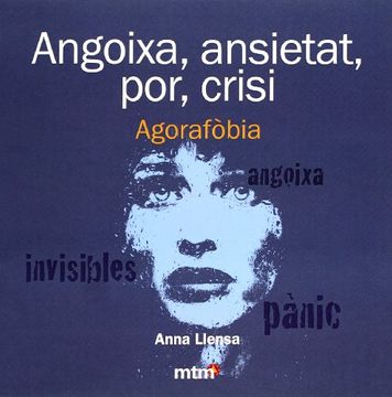 portada Angoixa, Ansietat, Por, Crisi. Agorafòbia (in Catalá)