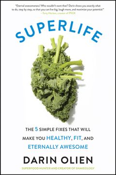 portada Superlife: The 5 Simple Fixes That Will Make you Healthy, Fit, and Eternally Awesome 