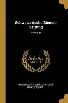 portada Schweizerische Bienen-Zeitung; Volume 21 (en Alemán)