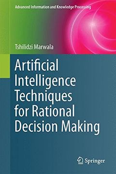 portada Artificial Intelligence Techniques for Rational Decision Making (Advanced Information and Knowledge Processing) (en Inglés)