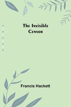 portada The Invisible Censor (en Inglés)