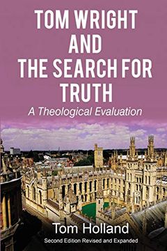 portada Tom Wright and the Search for Truth: A Theological Evaluation 2nd Edition Revised and Expanded (in English)