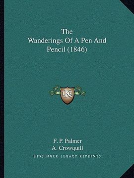 portada the wanderings of a pen and pencil (1846) (in English)