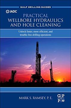 portada Practical Wellbore Hydraulics and Hole Cleaning: Unlock Faster, More Efficient, and Trouble-Free Drilling Operations (Gulf Drilling Guides) 