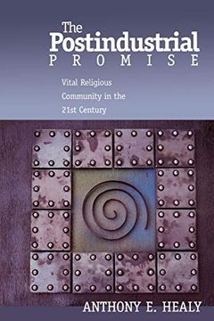 portada The Postindustrial Promise: Vital Religious Community in the 21St Century (en Inglés)