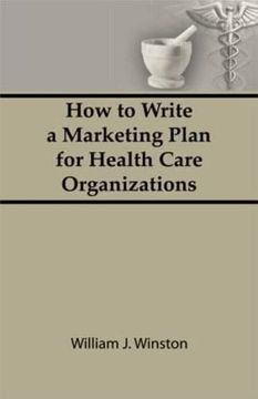 portada How to Write a Marketing Plan for Health Care Organizations (en Inglés)