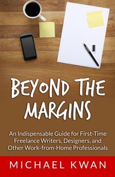 portada Beyond the Margins: An Indispensable Guide for First-Time Freelance Writers, Designers, and Other Work-from-Home Professionals