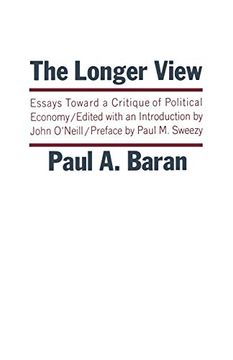 portada Longer View: Essays Toward a Critique of Political Economy (Modern Reader) (in English)