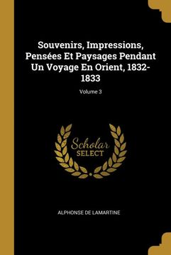 portada Souvenirs, Impressions, Pensées et Paysages Pendant un Voyage en Orient, 1832-1833; Volume 3 (in French)