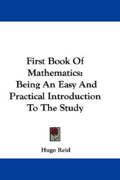portada first book of mathematics: being an easy and practical introduction to the study (in English)