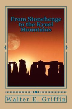 portada From Stonehenge to the Kyuel Mountains: From Stonehenge to the Kyuel Mountains (en Inglés)