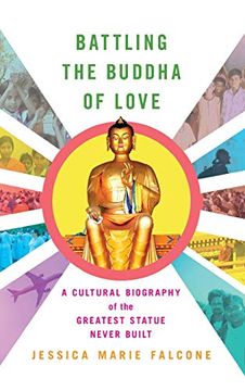 portada Battling the Buddha of Love: A Cultural Biography of the Greatest Statue Never Built (en Inglés)