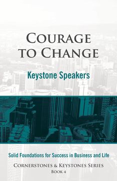 Courage to Change: Cornerstones and Keystones Series Book 4