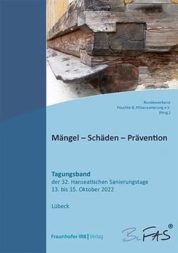 portada Mängel - Schäden - Prävention. Tagungsband der 32. Hanseatischen Sanierungstage vom 13. Bis 15. Oktober 2022. (en Alemán)