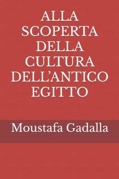 portada Alla Scoperta Della Cultura Dell’Antico Egitto (en Italiano)